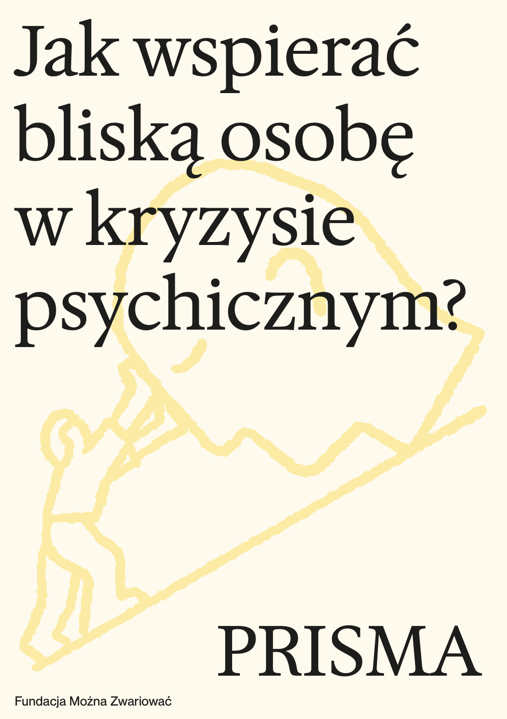 Jak wspierać bliską osobę w kryzysie psychicznym? PRISMA